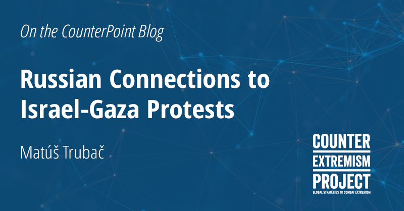 Russian Connections to Israel-Gaza Protests | Counter Extremism Project