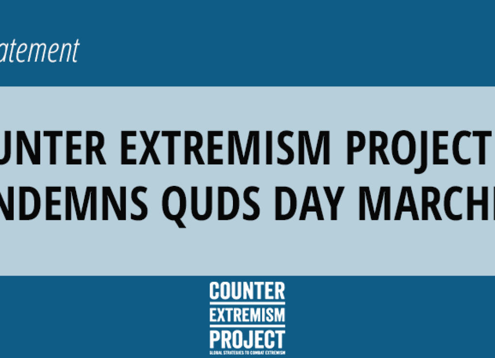 COUNTER EXTREMISM PROJECT CONDEMNS QUDS DAY MARCHES | Counter Extremism ...